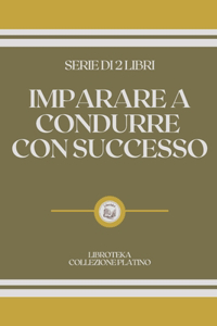 Imparare a Condurre Con Successo