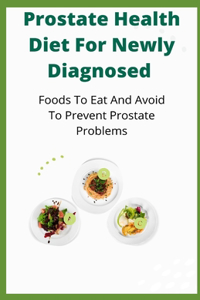 Prostate Health Diet For Newly Diagnosed
