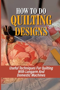 How To Do Quilting Designs