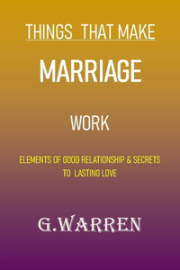 Things That Make Marriage Work