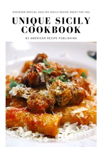 Unique Sicily Cookbook