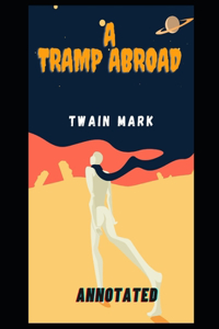 A Tramp Abroad (Annotated)