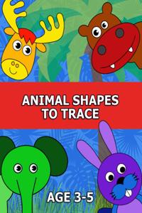Animal Shapes to Trace Age 3-5