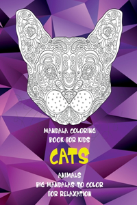 Mandala Coloring Book for Kids Big Mandalas to Color for Relaxation - Animals - Cats