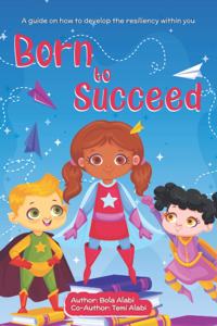 Born to Succeed