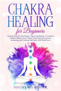 Chakra Healing for Beginners