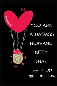 You're A BadAss Husband Keep That Shit Up
