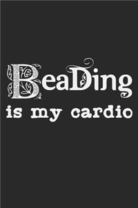 Beading Is My Cardio