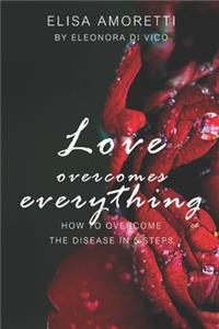 Love overcomes everything
