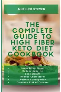 The Complete Guide to High Fіbеr Kеtо Dіеt Cookbook