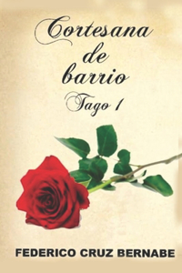 Tago I Cortesana de Barrio