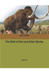 The Faith of Men and Other Stories