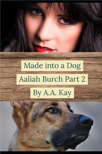 Made Into a Dog