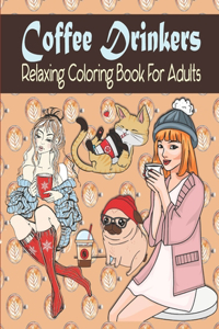 Coffee Drinkers Relaxing Coloring Book For Adults