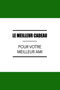 Le Meilleur Cadeau Pour Votre Meilleur Ami