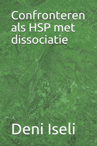 Confronteren als HSP met dissociatie