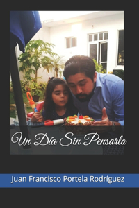 Un Día Sin Pensarlo