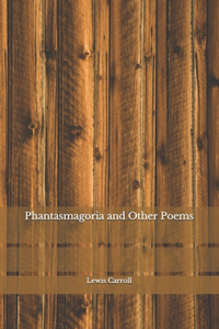 Phantasmagoria and Other Poems