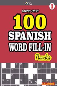 100 SPANISH WORD FILL-IN Puzzles - LARGE PRINT