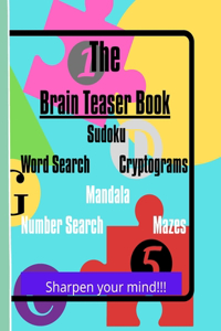 Brain Teaser Book Sudoku Word Search Cryptograms Mandala Number Search Mazes Sharpen your mind!!!