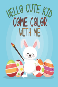 Hello cute Kid, Come color with me
