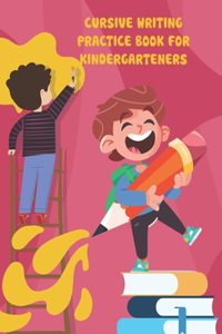 Cursive Writing Practice Book for Kindergarteners