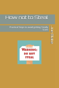 How not to Steal