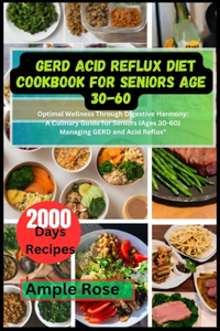 Gerd Acid Reflux Diet Cookbook for Seniors Age 30-60
