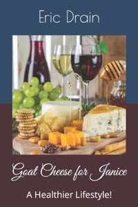 Goat Cheese for Janice