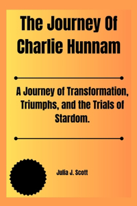 Journey Of Charlie Hunnam