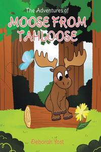 Adventures of Moose From Tahloose