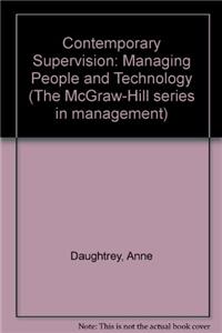 Contemporary Supervision: Managing People and Technology