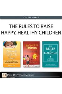 The Rules to Raise Happy, Healthy Children (Collection)