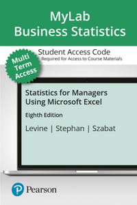 Mylab Statistics with Pearson Etext -- 24 Month Standalone Access Card -- For Statistics for Managers Using Microsoft Excel