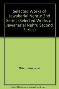 Selected Works of Jawaharlal Nehru, Second Series