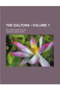 The Daltons (Volume 1); Or, Three Roads in Life