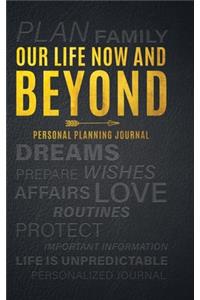 Our Life Now and Beyond