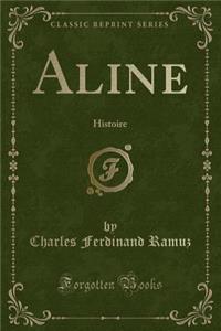 Aline: Histoire (Classic Reprint)