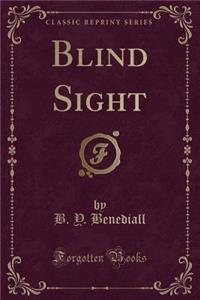 Blind Sight (Classic Reprint)