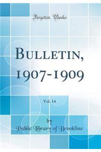 Bulletin, 1907-1909, Vol. 14 (Classic Reprint)