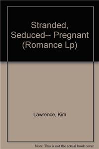 Stranded, Seduced...pregnant