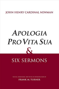 "Apologia Pro Vita Sua" and Six Sermons