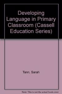 Developing Language in the Primary Classroom (Cassell Education Series) Hardcover â€“ 1 January 1991