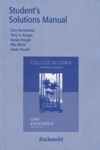 Student Solutions Manual for College Algebra with Modeling and Visualization