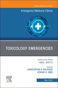 Toxicology Emergencies, an Issue of Emergency Medicine Clinics of North America