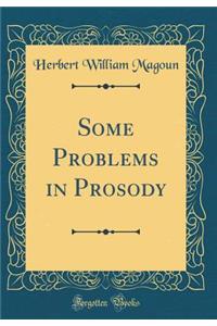 Some Problems in Prosody (Classic Reprint)