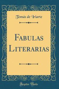 Fabulas Literarias (Classic Reprint)