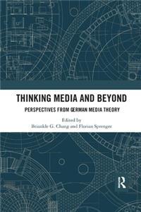 Thinking Media and Beyond