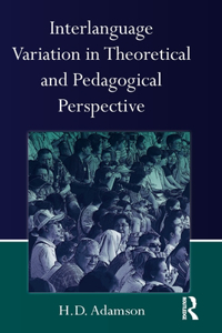 Interlanguage Variation in Theoretical and Pedagogical Perspective