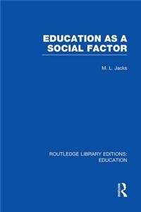 Education as a Social Factor (Rle Edu L Sociology of Education)